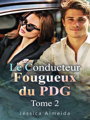 cover image of Le Conducteur Fougueux du PDG  Tome 2